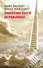 Andremo tutti in Paradiso libro