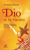 Dio si fa vicino. Avvento e Natale per una rinascita dei cuori libro