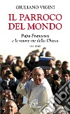 Il parroco del mondo. Papa Francesco e le nuove vie della Chiesa. Gli inizi libro
