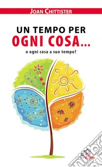 Un tempo per ogni cosa... o ogni cosa a suo tempo? libro