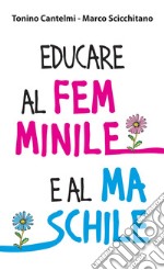 Educare al femminile e al maschile libro