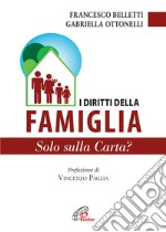 I Diritti della famiglia. Solo sulla carta? libro