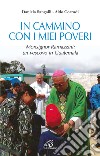 In cammino con i miei poveri. Monsignor Ramazzini: un vescovo in Guatemala libro