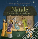 Natale. Una storia meravigliosa libro