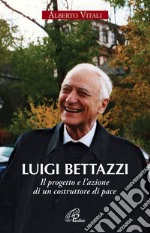 Luigi Bettazzi. Il progetto e l'azione di un costruttore di pace