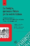 La famiglia, speranza e futuro per la società italiana. Documento preparatorio alla 47ª settimana Sociale dei Cattolici Italiani (Torino 12-15 settembre 2013) libro