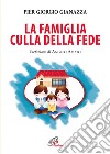 La famiglia culla della fede libro