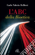 L'ABC della bioetica libro