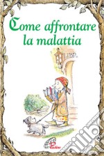 Come affrontare la malattia libro