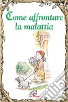 Come affrontare la malattia libro