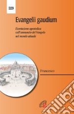 Evangelii gaudium. Esortazione apostolica. L'annuncio del Vangelo nel mondo attuale libro