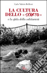 La cultura dello scarto. E la sfida della solidarietà libro