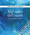 Nel solco del cuore. Le parabole di Gesù libro di Senaldi Stefano