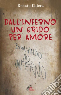 Dall'inferno un grido per amore libro