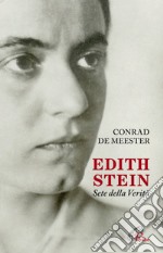 Edith Stein. Sete della verità libro