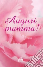 Auguri mamma! libro