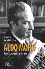 Aldo Moro. Politica, filosofia, pensiero libro