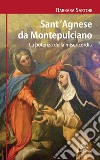 Sant'Agnese da Montepulciano. La potenza della misericordia libro