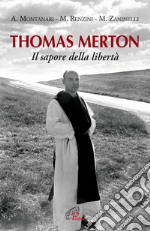 Thomas Merton. Il sapore della libertà libro