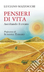 Pensieri di vita. Ascoltando il creato libro