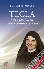 Tecla. Voce profetica nella comunicazione. Con DVD libro