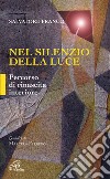 Nel silenzio della luce. Percorso di rinascita interiore libro di Salvatore Franco