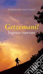 Getzemani! Ingresso riservato libro