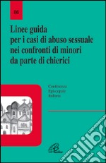 Linee guida per i casi di abuso sessuale nei confronti dei minori da parte dei chierici libro