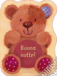 Buona notte! Ediz. illustrata