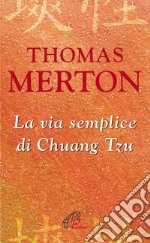 La via semplice di Chuang Tzu libro