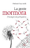 La gente mormora. Psicologia del pettegolezzo libro di Guarinelli Stefano