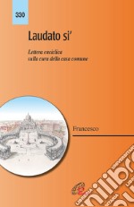 Laudato si'. Lettera enciclica sulla cura della casa comune libro