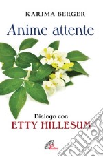 Anime attente. Dialogo con Etty Hillesum libro