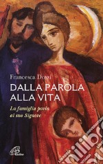 Dalla parola alla vita. La famiglia parla al suo Signore