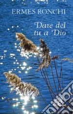 Dare del tu a Dio libro