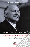 L'uomo che dichiarò guerra alla miseria. Joseph Wresinski libro