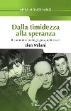 Dalla timidezza alla speranza. Il cammino pedagogico-politico di Don Milani libro di Mondì Sanò Mela