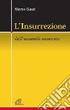 L'Insurrezione. Dell'umanità nascente libro