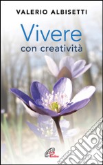 Vivere con creatività libro