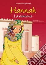 Hannah. La cantante. Ediz. illustrata libro