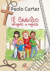 Il giubileo spiegato ai ragazzi libro