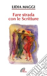 Fare strada con le scritture libro