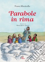 Parabole in rima. Ediz. illustrata libro