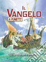 Il Vangelo a fumetti. Gesù: gli ultimi anni di ministero libro