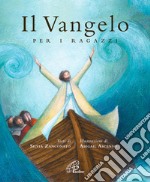 Il vangelo per i ragazzi. Ediz. illustrata libro