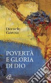Povertà e gloria di Dio libro di Garota Daniele