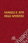 Vangelo e Atti degli Apostoli libro di CEI. Comm. episcopale per la dottrina della fede (cur.)