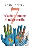 7 relazioni umane di misericordia libro