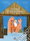 La luce di Betlemme. Il mio libro presepio. Ediz. illustrata libro