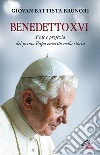 Benedetto XVI. Fede e profezia del primo papa emerito nella storia libro